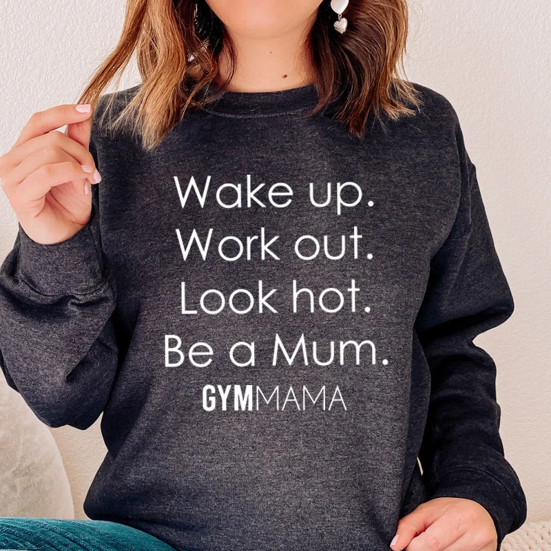 Gym Mama Wake Up Work Out Sweatshirt