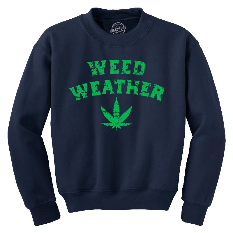 Weed Weather Crew Neck Sweatshirt